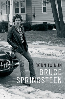 Cover Image for Born to Run -- Bruce Springsteen, Hardcover