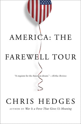 Cover Image for America: The Farewell Tour -- Chris Hedges, Paperback