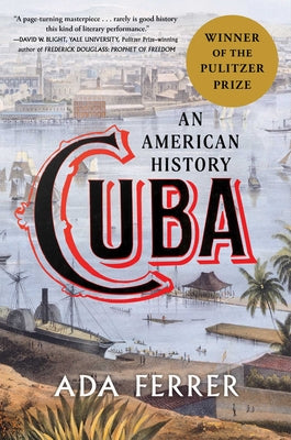 Cover Image for Cuba: An American History -- Ada Ferrer, Hardcover
