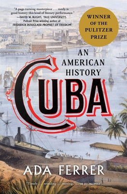 Cover Image for Cuba: An American History -- Ada Ferrer, Paperback
