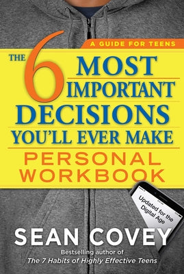 Cover Image for The 6 Most Important Decisions You'll Ever Make Personal Workbook: Updated for the Digital Age -- Sean Covey, Paperback