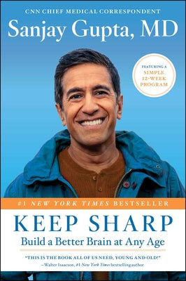 Keep Sharp: Build a Better Brain at Any Age -- Sanjay Gupta, Paperback