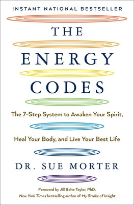 Cover Image for The Energy Codes: The 7-Step System to Awaken Your Spirit, Heal Your Body, and Live Your Best Life -- Sue Morter, Paperback