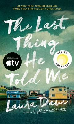 Cover Image for The Last Thing He Told Me: A Reese Witherspoon Book Club Pick -- Laura Dave, Paperback