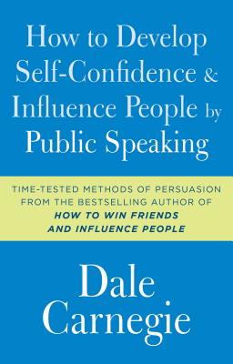 Cover Image for How to Develop Self-Confidence and Influence People by Public Speaking -- Dale Carnegie, Paperback