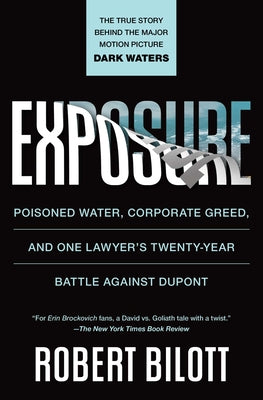 Cover Image for Exposure: Poisoned Water, Corporate Greed, and One Lawyer's Twenty-Year Battle Against DuPont -- Robert Bilott, Paperback