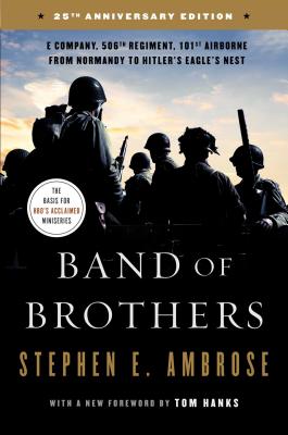 Cover Image for Band of Brothers: E Company, 506th Regiment, 101st Airborne from Normandy to Hitler's Eagle's Nest -- Stephen E. Ambrose, Paperback