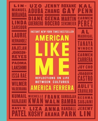 Cover Image for American Like Me: Reflections on Life Between Cultures -- America Ferrera, Paperback