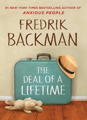 The Deal of a Lifetime -- Fredrik Backman, Hardcover