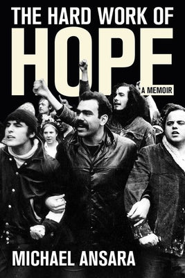 Cover Image for The Hard Work of Hope: A Memoir -- Michael Ansara, Paperback
