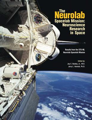 Cover Image for The Neurolab Spacelab Mission: Neuroscience Research in Space: Results from the STS-90 Neurolab Spacelab Mission -- National Aeronautics and Administration, Paperback