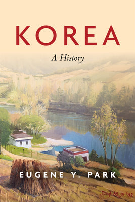 Cover Image for Korea: A History -- Eugene Y. Park, Paperback