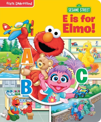 Cover Image for Sesame Street: E Is for Elmo! First Look and Find -- Pi Kids, Board Book