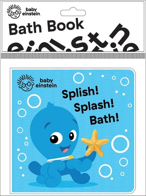 Cover Image for Baby Einstein: Splish! Splash! Bath! Bath Book -- Pi Kids, Other