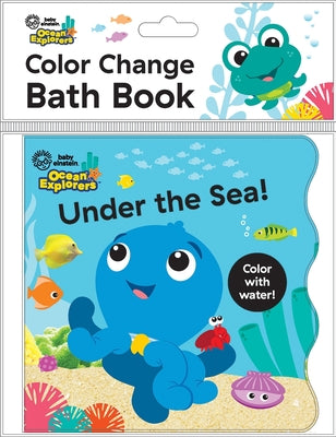 Cover Image for Baby Einstein Ocean Explorers: Under the Sea! Color Change Bath Book -- Pi Kids, Novelty Book