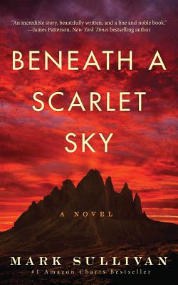 Beneath a Scarlet Sky -- Mark Sullivan, Paperback