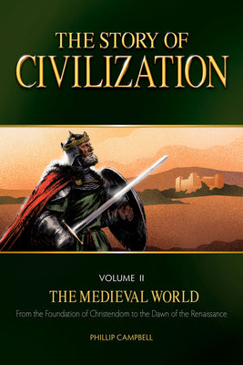 Cover Image for The Story of Civilization, Volume II: The Medieval World -- Phillip Campbell, Paperback