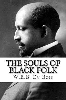 Cover Image for The Souls of Black Folk -- W. E. B. Du Bois, Paperback