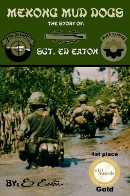 Cover Image for Mekong Mud Dogs: Story of: Sgt. Ed eaton -- Ed Eaton, Paperback