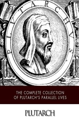 Cover Image for The Complete Collection of Plutarch's Parallel Lives -- John Dryden, Paperback