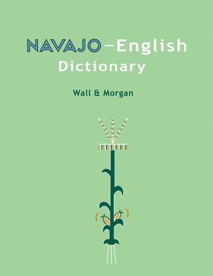 Cover Image for Navajo-English Dictionary -- William Morgan, Paperback