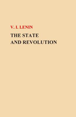 Cover Image for The State and Revolution -- V. I. Lenin, Paperback