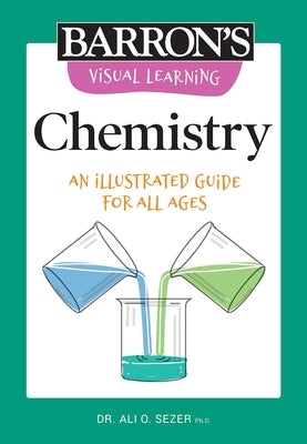 Cover Image for Visual Learning: Chemistry: An Illustrated Guide for All Ages -- Ali O. Sezer, Paperback
