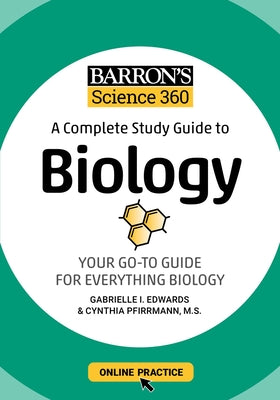 Cover Image for Barron's Science 360: A Complete Study Guide to Biology with Online Practice -- Gabrielle I. Edwards, Paperback