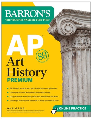 Cover Image for AP Art History Premium, Sixth Edition: Prep Book with 5 Practice Tests + Comprehensive Review + Online Practice -- John B. Nici, Paperback