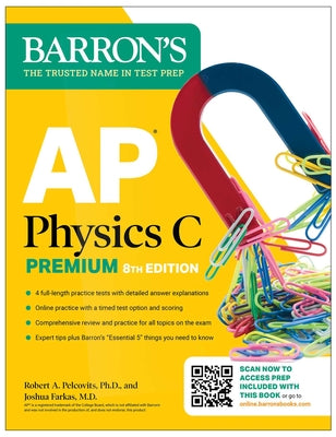 Cover Image for AP Physics C Premium, Eighth Edition: 4 Practice Tests + Comprehensive Review + Online Practice (2026) -- Robert A. Pelcovits, Paperback
