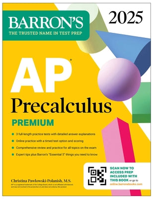 AP Precalculus Premium, 2025: Prep Book with 3 Practice Tests + Comprehensive Review + Online Practice -- Barron's Educational Series, Paperback