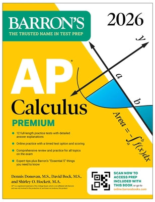 Cover Image for AP Calculus Premium, 2026: Prep Book with 12 Practice Tests + Comprehensive Review + Online Practice -- David Bock, Paperback