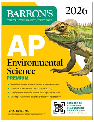 Cover Image for AP Environmental Science Premium, 2026: Prep Book with 5 Practice Tests + Comprehensive Review + Online Practice -- Gary S. Thorpe, Paperback