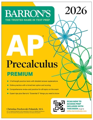 Cover Image for AP Precalculus Premium, 2026: Prep Book with 3 Practice Tests + Comprehensive Review + Online Practice -- Christina Pawlowski-Polanish, Paperback
