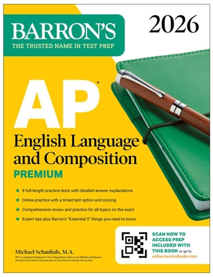 Cover Image for AP English Language and Composition Premium, 2026: Prep Book with 8 Practice Tests + Online Practice -- Michael Schanhals, Paperback