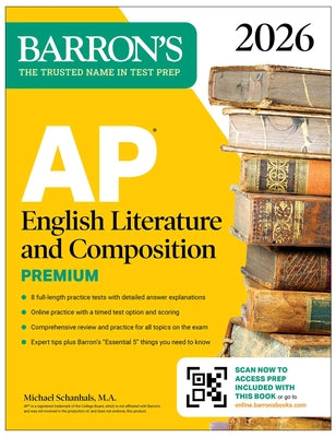 Cover Image for AP English Literature and Composition Premium, 2026: Prep Book with 8 Practice Tests + Online Practice -- Michael Schanhals, Paperback