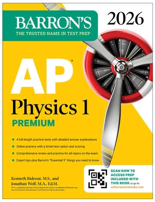 Cover Image for AP Physics 1 Premium, 2026: Prep Book with 4 Practice Tests + Comprehensive Review + Online Practice -- Kenneth Rideout, Paperback