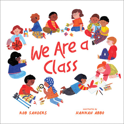 Cover Image for We Are a Class -- Rob Sanders, Hardcover