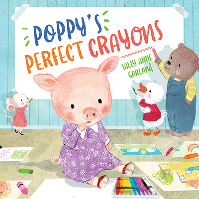 Cover Image for Poppy's Perfect Crayons -- Sally Anne Garland, Hardcover