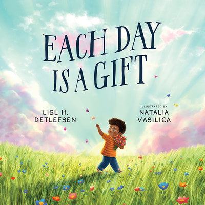 Cover Image for Each Day Is a Gift -- Lisl H. Detlefsen, Hardcover