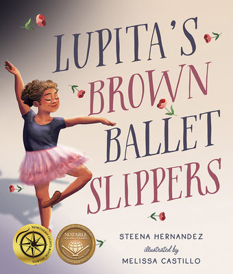Cover Image for Lupita's Brown Ballet Slippers -- Steena Hernandez, Hardcover