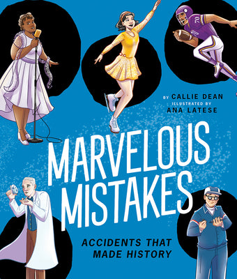 Cover Image for Marvelous Mistakes: Accidents That Made History -- Callie Dean, Hardcover