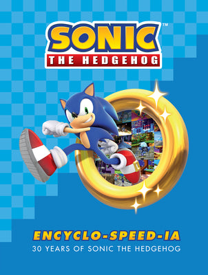 Cover Image for Sonic the Hedgehog Encyclo-Speed-Ia -- Ian Flynn, Hardcover