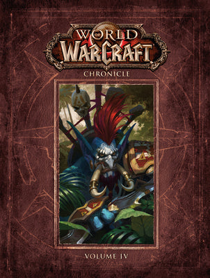 Cover Image for World of Warcraft Chronicle Volume 4 -- Matt Forbeck, Hardcover