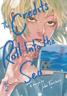 Cover Image for The Credits Roll Into the Sea Volume 2 -- John Tarachine, Paperback
