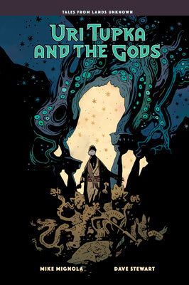 Cover Image for Uri Tupka and the Gods: Another Story from Lands Unknown -- Mike Mignola, Hardcover