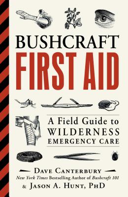 Cover Image for Bushcraft First Aid: A Field Guide to Wilderness Emergency Care -- Dave Canterbury, Paperback