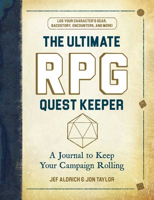 Cover Image for The Ultimate RPG Quest Keeper: A Journal to Keep Your Campaign Rolling -- Jef Aldrich, Hardcover
