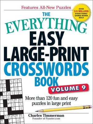 Cover Image for The Everything Easy Large-Print Crosswords Book, Volume 9: More Than 120 Fun and Easy Puzzles in Large Print -- Charles Timmerman, Paperback