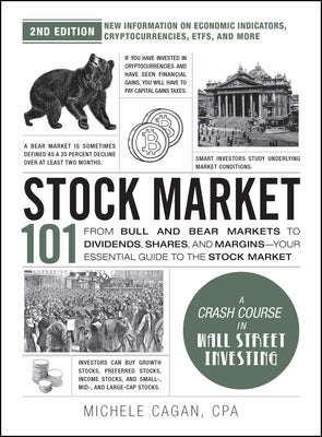 Cover Image for Stock Market 101, 2nd Edition: From Bull and Bear Markets to Dividends, Shares, and Margins--Your Essential Guide to the Stock Market -- Michele Cagan, Hardcover